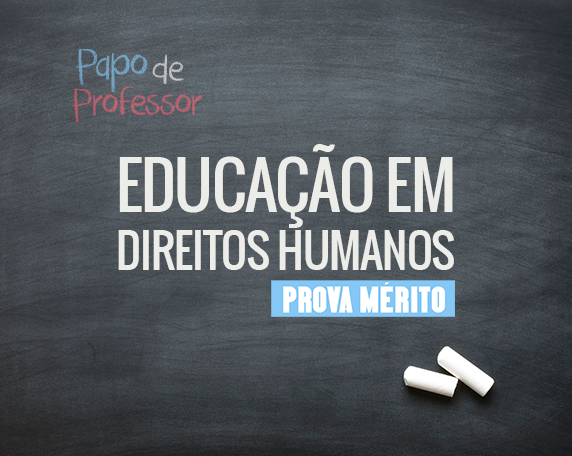 Educação em Direitos Humanos: dicas para a Prova Mérito