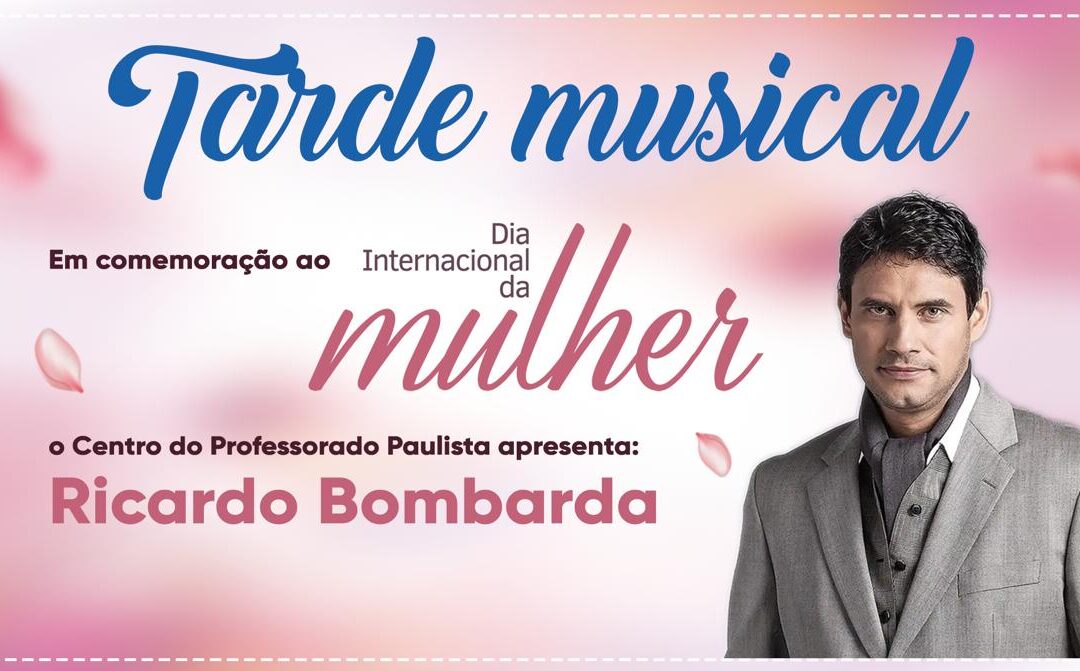 CPP realizará Tarde Musical em comemoração ao Dia Internacional da Mulher