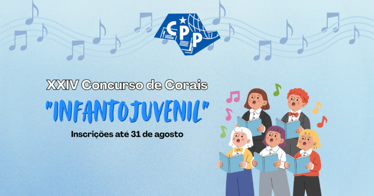 Vem aí o XXIV Concurso de Corais ‘Infantojuvenil’ do CPP. Inscreva-se!