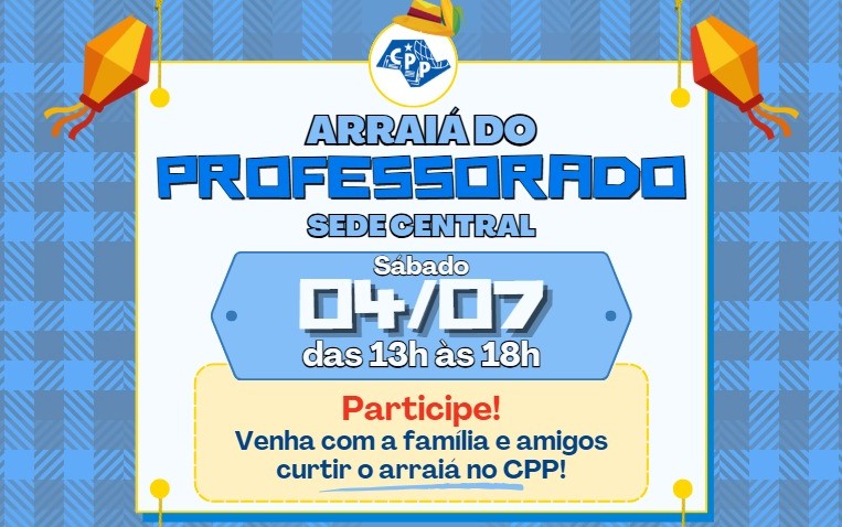 Arraiá do Professorado na Sede Central será no dia 04 de julho